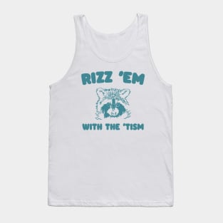 Rizz Em With The Tism Graphic T-Shirt, Retro Unisex Adult T Shirt, Vintage Funny T Shirt, Nostalgia T Shirt, Rizzler Tank Top